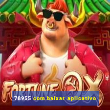 78955 com baixar aplicativo